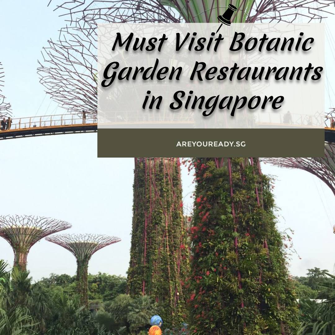 What are Must Visit Botanic Garden Restaurants in Singapore this 2023?
