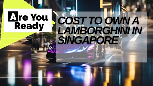 How Much Does It Cost To Own A Lamborghini In Singapore 2024