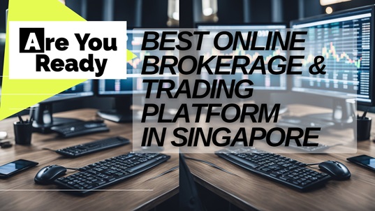 Best Online Brokerage & Trading Platform in Singapore: Your Guide to Savvy Investment 2024