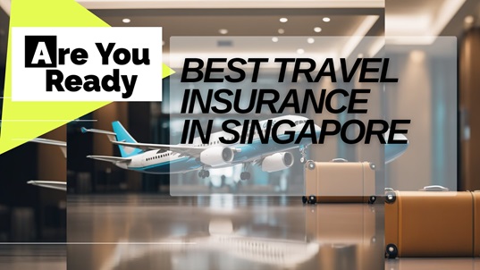 Guide to Best Travel Insurance in Singapore 2024: Choosing Your Ideal Policy