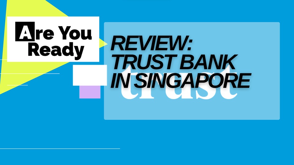 Trust Bank Singapore Review 2024