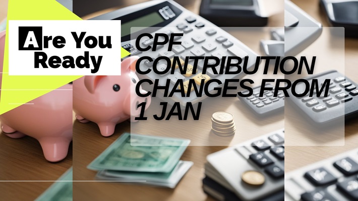 CPF Contribution Changes from 1 Jan 2024