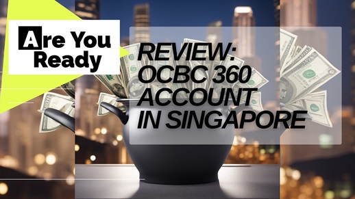 OCBC 360 Review Singapore 2024: An Unbiased Look at Features and Benefits