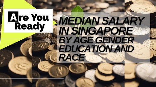 What’s the Median Salary in Singapore by Age, Gender, Education, and Race 2024: An In-Depth Analysis